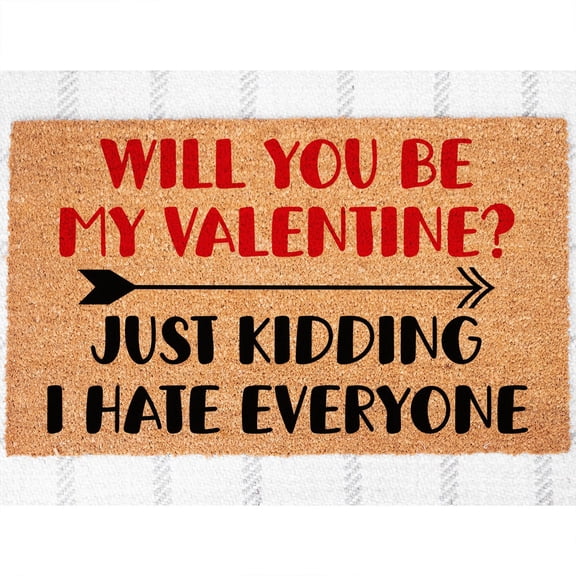 Doormat Be My Valentine? Just Kidding Single Forever Cute Valentine's (24" x 36") #2098