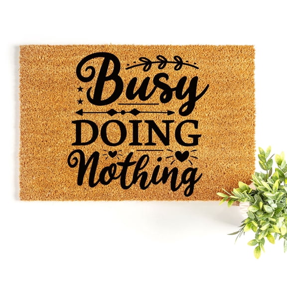 Doormat Busy Doing Nothing L Birthday Gift Doormat Outdoor Gift For Cl (18" x 30") #3148
