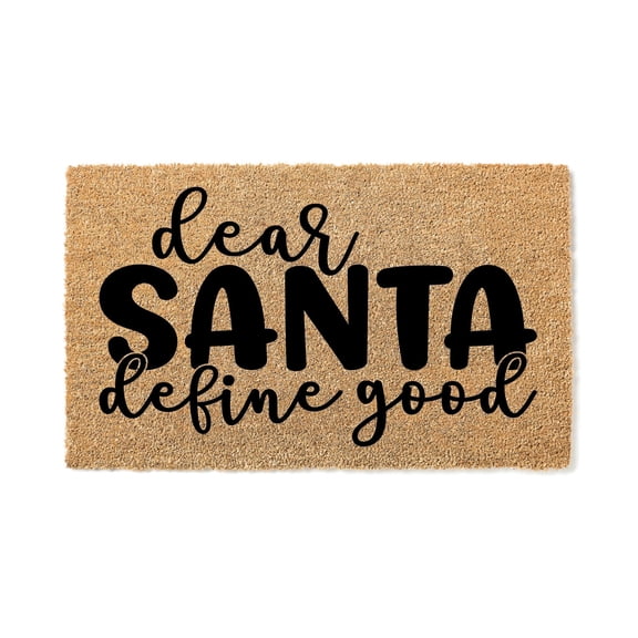 Funny Dear Santa Define Good Doormat - Coir Welcome Door Mat (18" x 30")