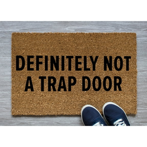 Doormat Definitely Not A Trap Door Unique Gift Rug Outdoor Decor Hous (18" x 30") #5199
