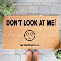 Doormat Don't Look At Me IDK Where They Are! Funny Face Cute Welcome (18" x 30") #4100