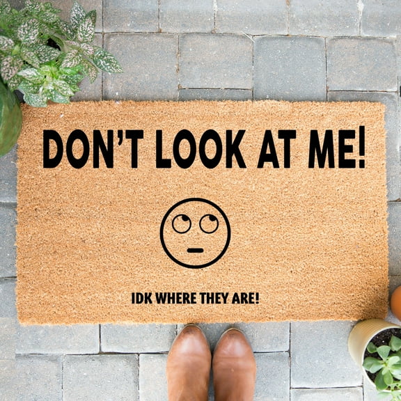Doormat Don't Look At Me IDK Where They Are! Funny Face Cute Welcome (18" x 30") #4100