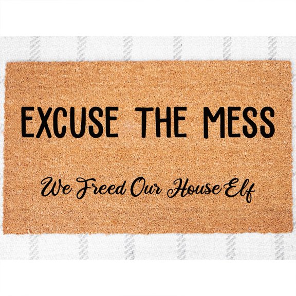 Doormat Excuse The Mess, (We Freed Our House Elf) Front Porch Birthd (36" x 72") #4152