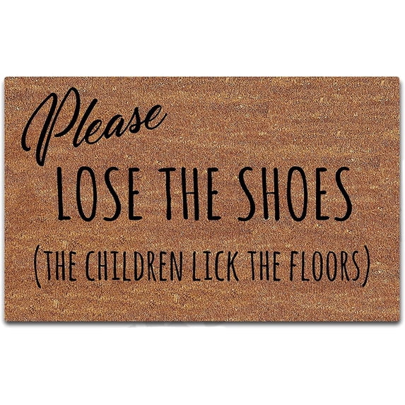 Doormat Funny Doormat Please Lose The Shoes The Children Lick The Floors Entrance Floor Mat Rubber Non Slip Backing Entry Way Door Mat Decorations Mats 16x24 Inch