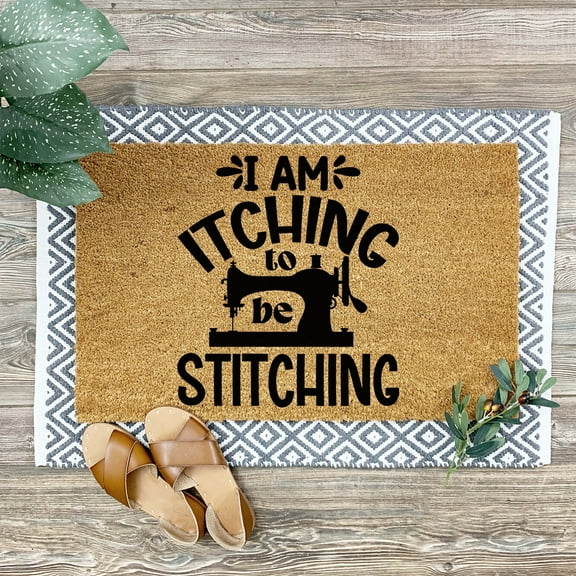 Doormat I Am Itching To Be Stiching Welcome Mat Funny Doormat Funny Ma (18" x 30") #5877