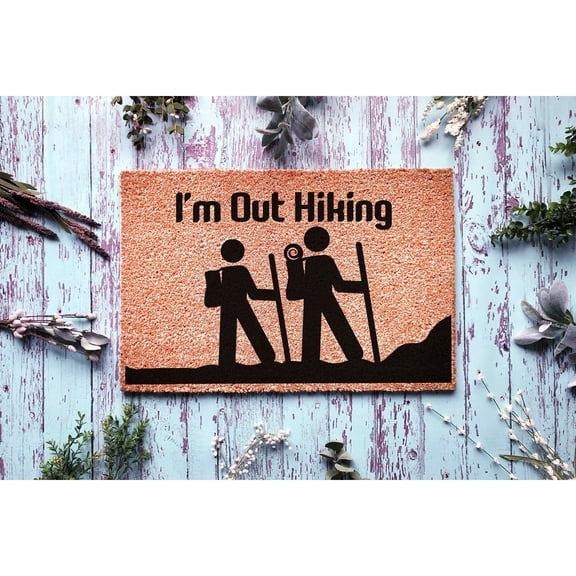 Doormat I'm Out Hiking Welcome Mat Funny Moving Gift Front Porch Fir (18" x 30") #5527