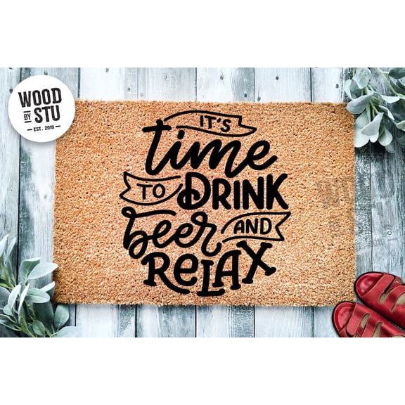 Doormat It's Time To Drink Beer And Relax Welcome Mat Front Porch s (18" x 30") #4215