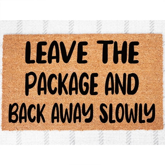 Doormat Leave The Package And Back Away Slowly Welcome Mat Door Mat Mi (18" x 30") #5929