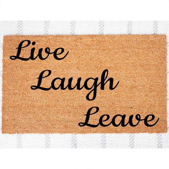 Doormat Live Laugh Leave Moving Gift Doormat Outdoor Unique Gift Farmh (18" x 30") #4310