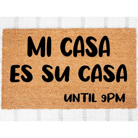 Doormat Mi Casa Es Su Casa Until 9PM Outdoor Home Welcome Mat Gift (18" x 30") #94171