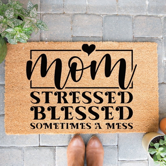 Doormat Mom Stressed, Blessed And Sometimes A Mess Funny Mothers Day (18" x 30") #5752