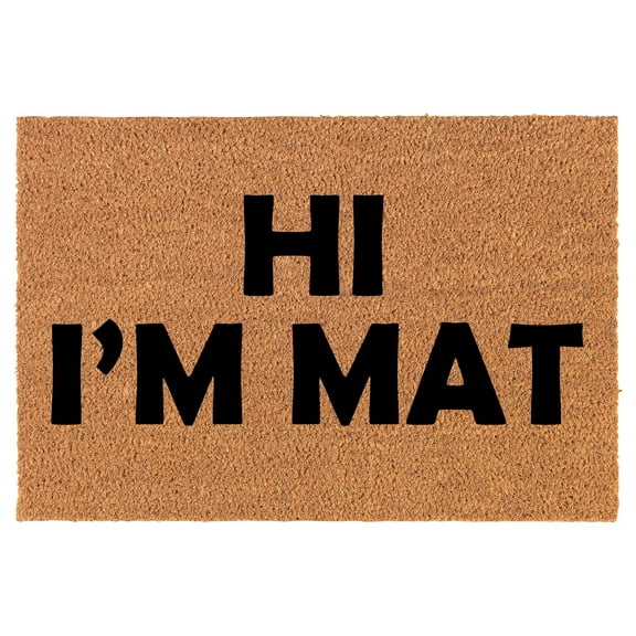 Doormat Natural Coco Coir Door Mat Hi I'm Mat (24" x 16")
