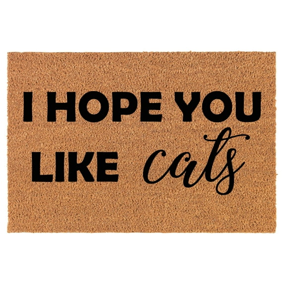 Doormat Natural Coco Coir Door Mat I Hope You Like Cats (24" x 16")