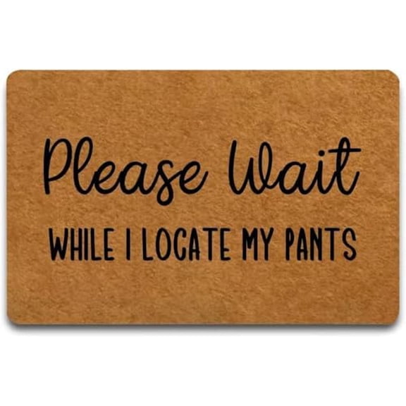 Doormat Please Wait While I Locate My Pants Indoor Outdooring Rug Non Slip Door Mat Entry Front Floor Mat Funny Home Decor 17x30 Inch.