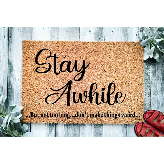 Doormat Stay Awhile But Not Too Long Leave By 9 | Housewarming Gift | (18" x 30") #92018