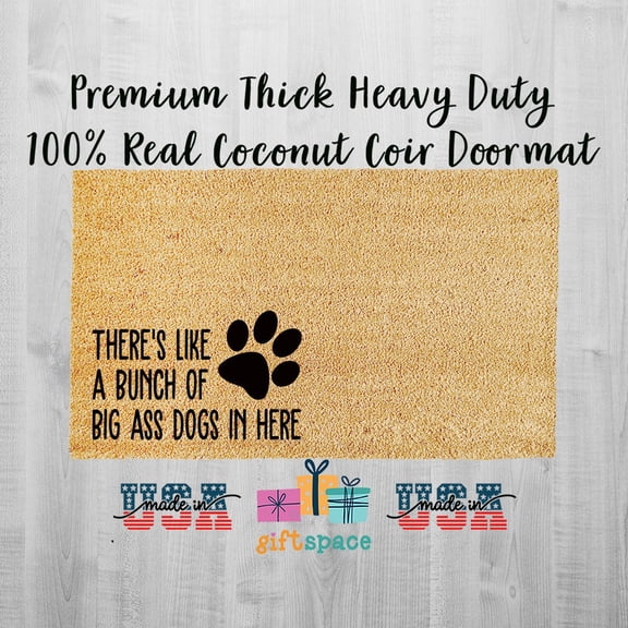 Doormat There's Like A Bunch Of Big Ass Dogs In Here Funny Cute Wel (18" x 30") #3222