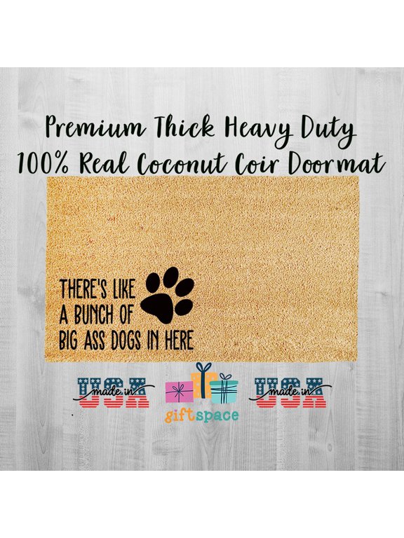 Doormat There's Like A Bunch Of Big Ass Dogs In Here Funny Cute Wel (18" x 30") #3222