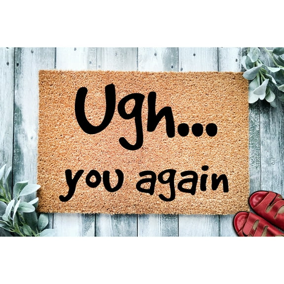 Doormat Ugh... You Again | Funny Doormat | Welcome Mat | Funny Door Ma (18" x 30") #3024