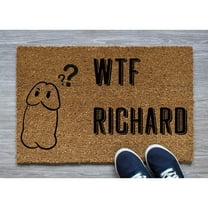 Doormat WTF Richard? Welcome Mat Funny Funny Gift New Home Gift Ho (18" x 30") #5053