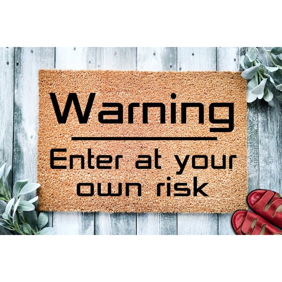 Doormat Warning Enter At Your Own Risk | Funny Doormat Welcome Mat | F (18" x 30") #3014
