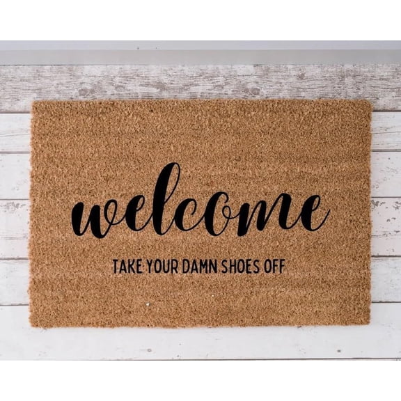 Doormat Welcome Take Off Your Damn Shoes Doormat,Porch Decoration Rug,Wedding Gift,Gift for Her and Him,Housewarming Bathroom Porch Home Decor 17x30 Inch.