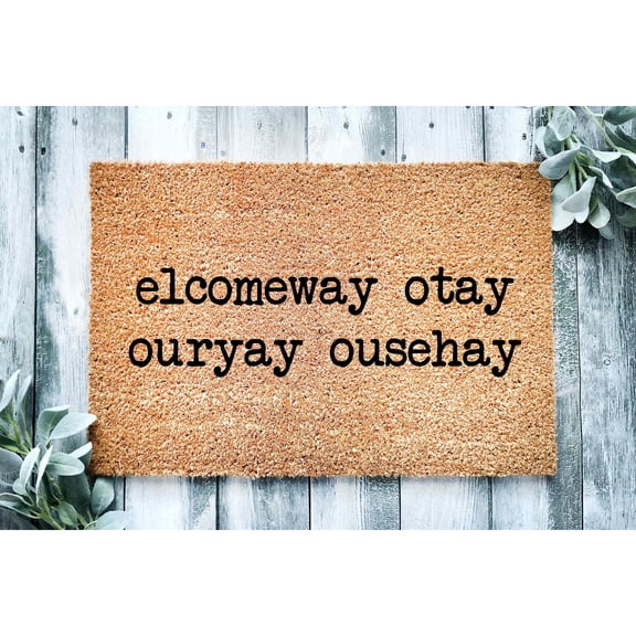 Doormat Welcome To Our House Pig Latin Welcome Mat Funny Doormat Funny (18" x 30") #5435
