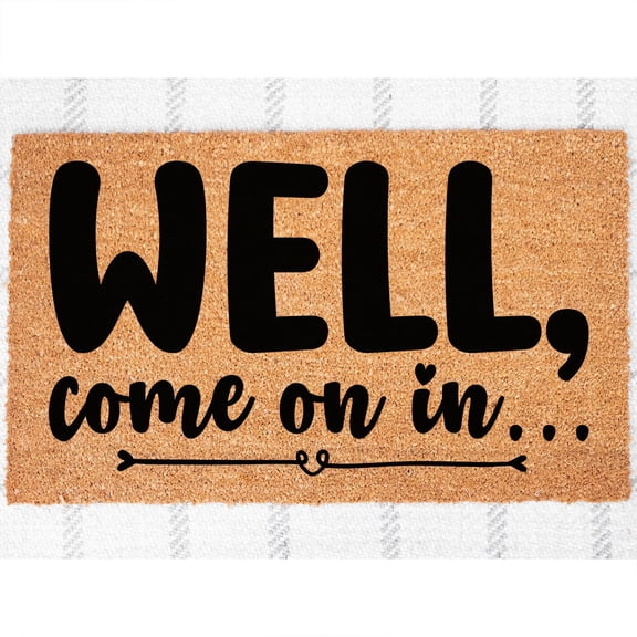 Doormat Well, Come On In... | Cute Doormat New Home Gift Home Doormat (18" x 30") #3147