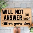 thumbnail image 1 of Doormat Will Not Answer The Door On Game Day Welcome Mat Funny Doormat (18" x 30") #5857, 1 of 4