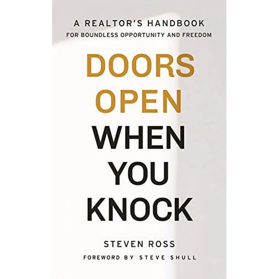 Pre-Owned Doors Open When You Knock: A Realtor's Handbook for Boundless Opportunity and Freedom (Paperback) 195365505X 9781953655059