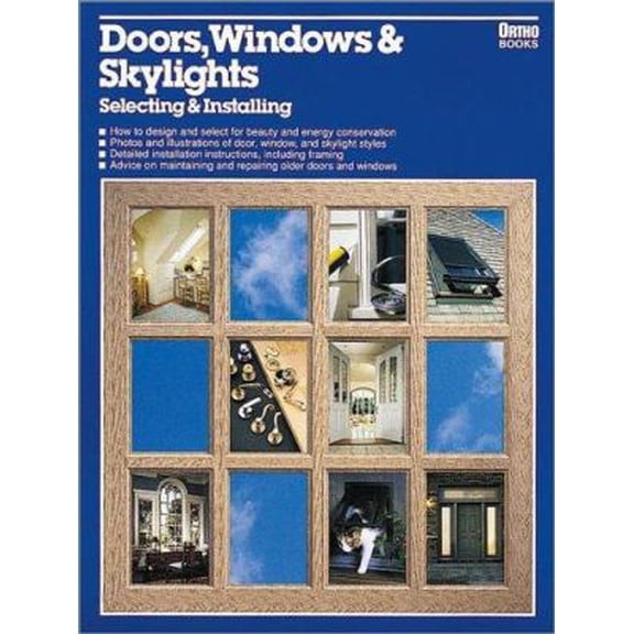 Pre-Owned Doors, Windows & Skylights: Selecting & Installing (Paperback) 089721241X 9780897212410