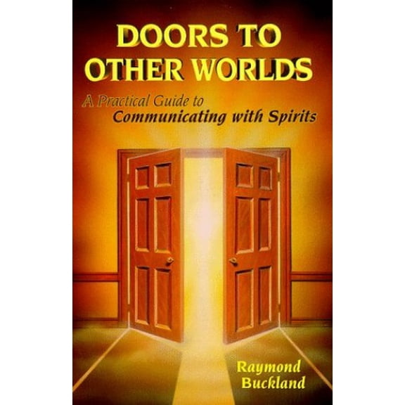 Pre-Owned Doors to Other Worlds: A Practical Guide to Communicating with Spirits (Paperback) 0875420613 9780875420615