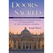Doors to the Sacred, Vatican II Golden Anniversary Edition: A Historical Introduction to Sacraments in the Catholic Church (Paperback)