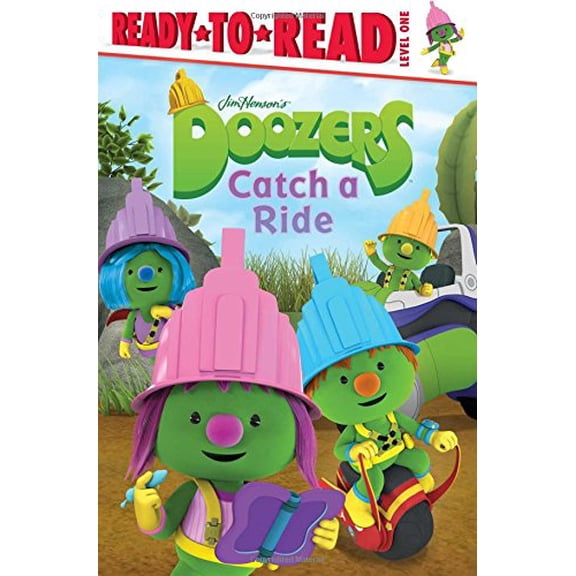 Pre-Owned Doozers Catch a Ride : Ready-To-Read Level 1 9781481432153 Used