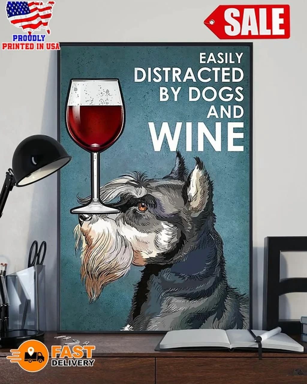 Dopaprint UNFRAMED PAPER POSTER Easily Distracted By Dogs And Wine ...