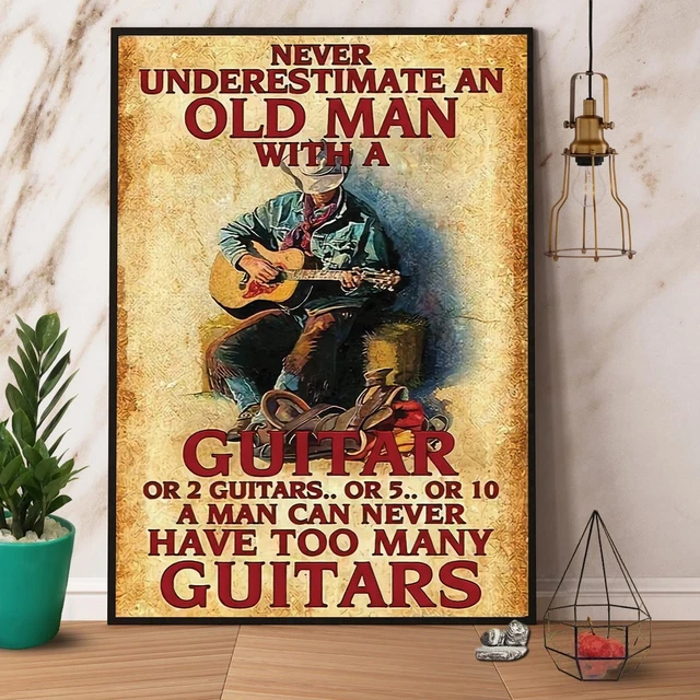 Dopaprint UNFRAMED PAPER POSTER Musician Man Never Underestimate An Old Man With A Guitar ...