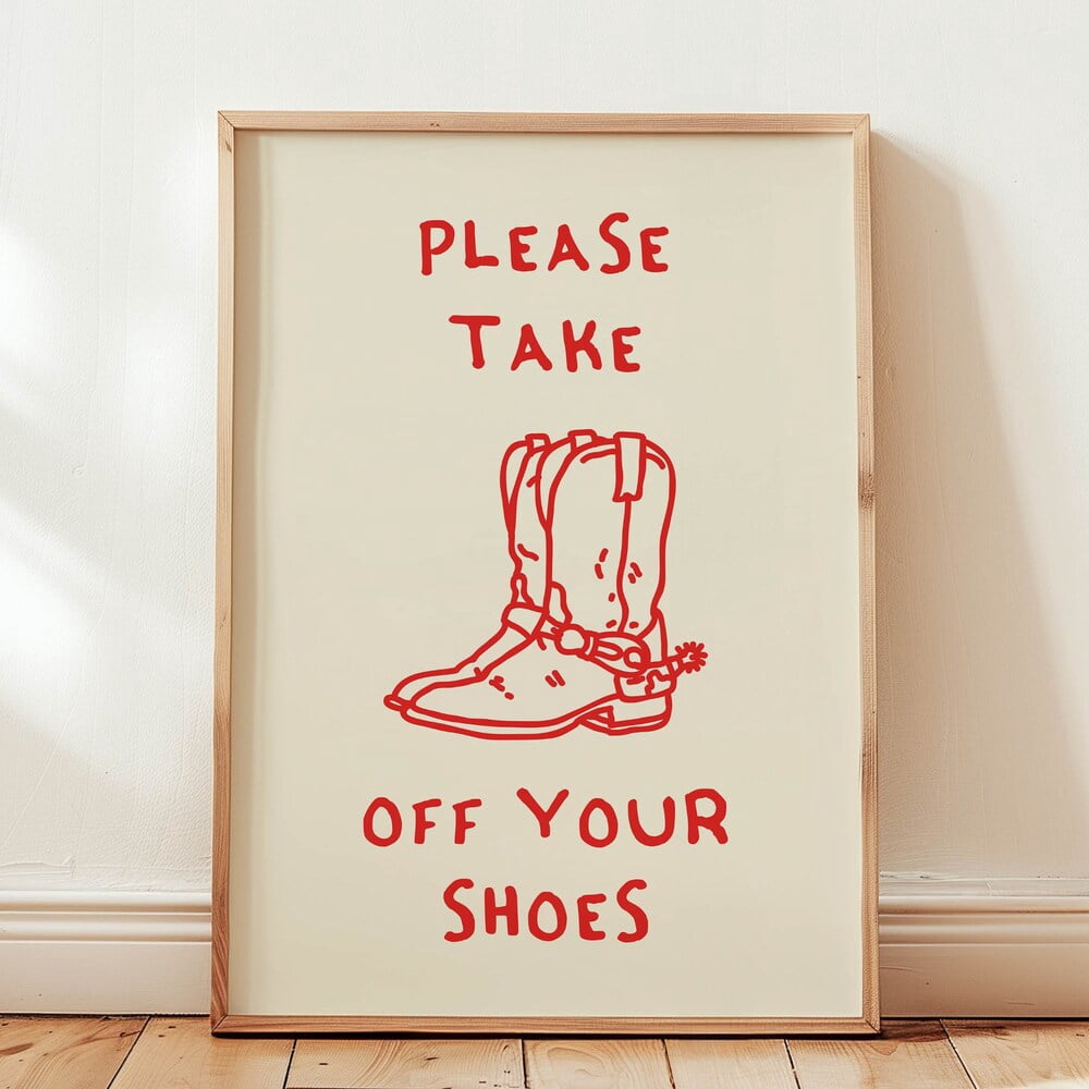 Dopaprint UNFRAMED PAPER POSTER Please Take Off Your Shoes Poster Funny Quote Art Cowboy Boots ...