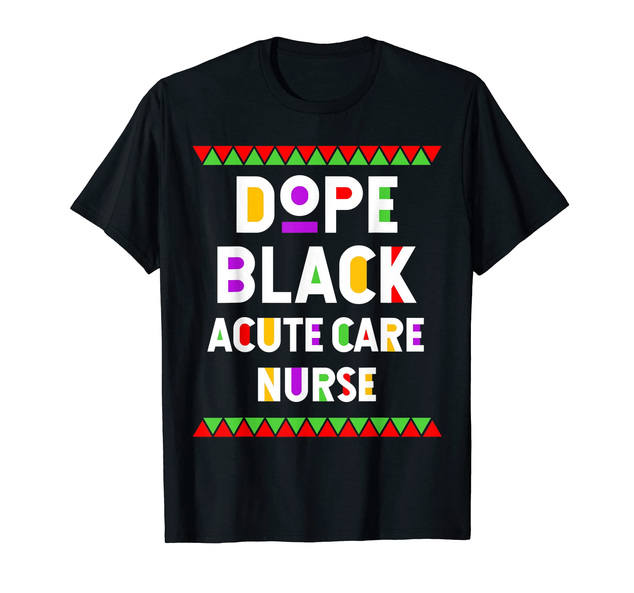 Dope Black Acute Care Nurse Geometric Pattern T-Shirt - Celebrate Your ...