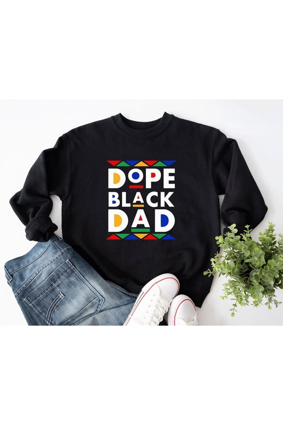 Dope Black Dad Juneteenth Sweatshirt,Black History Month Sweaters,Human Rights,Black Culture,Black Independence Tee,Freedom,