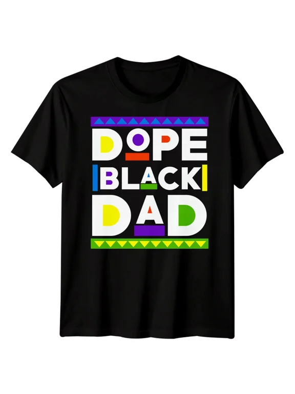 Dope Black Dad Mens Funny Fathers Day T-Shirt Tee Best Daddy Ever Papa Life #FD