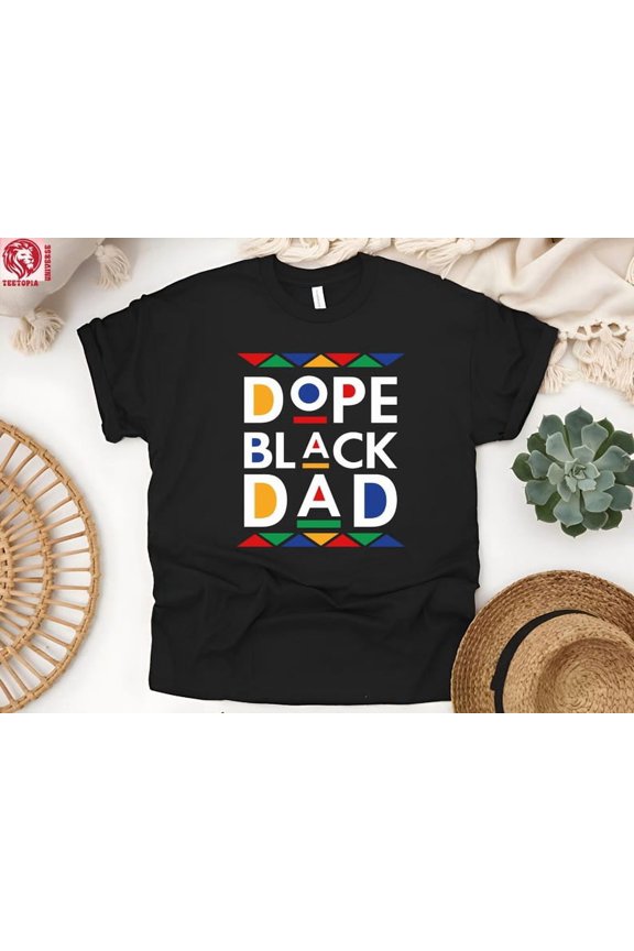 Dope Black Dad Shirt, Cool Black Dad Tee, Gift for Dad, Gift , Black Dad Shirt, Cool Dad T-shirt, Father's Day Shirt