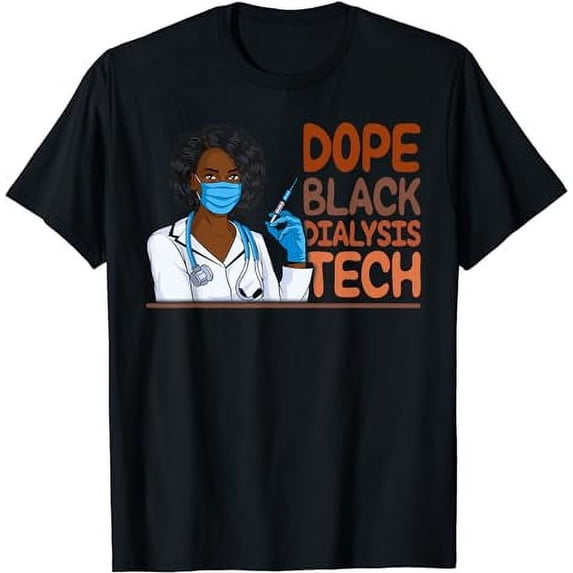 Dope Black Dialysis Tech Afro Black Nurse Technician T-Shirt