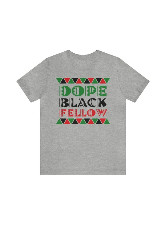 Dope Black Fellow, Black History Month, African American Shirt, BC 3001