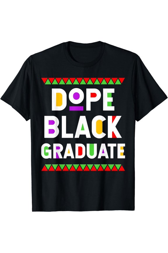 Dope Black Graduate African American Black History Month T-Shirt