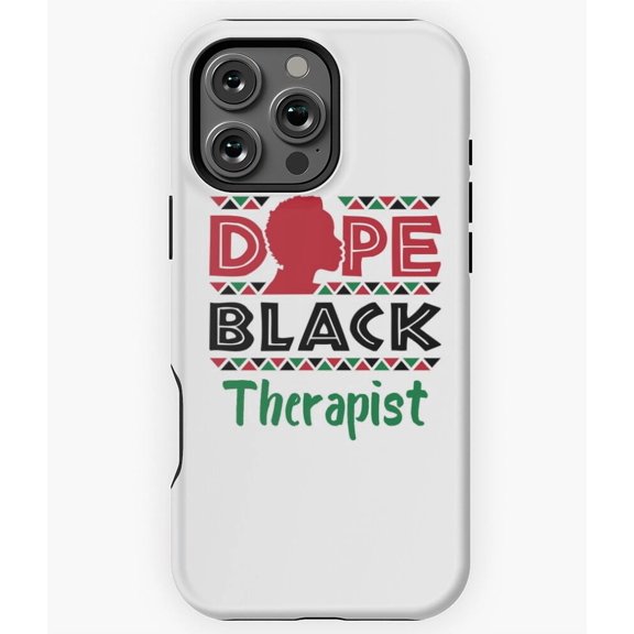 Dope Black Therapist Pride Gift Phone Case for iPhone 16 15 14 13 12 11 Pro Max