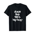 thumbnail image 1 of Dope Like 90's Hip Hop Funky Urban Graffiti T-Shirt, 1 of 5