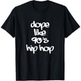 thumbnail image 1 of Dope Like 90's Hip Hop Funky Urban Graffiti T-Shirt, 1 of 4