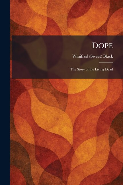 Dope: The Story of the Living Dead, (Paperback)