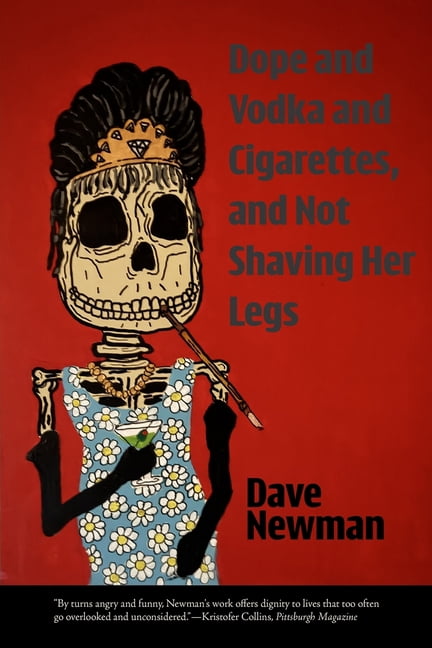 Dope and Vodka and Cigarettes, and Not Shaving Her Legs, (Paperback)