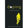 thumbnail image 1 of Doping: A Sporting History, (Hardcover), 1 of 1