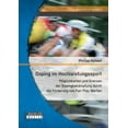thumbnail image 1 of Doping im Hochleistungssport : Möglichkeiten und Grenzen der Dopingbekämpfung durch die Förderung von Fair Play Werten (Paperback), 1 of 1